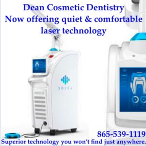At Dean Cosmetic Dentistry We Offer The Solea laser